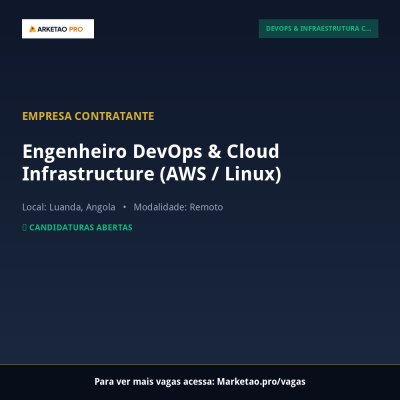 Engenheiro DevOps & Cloud Infrastructure (AWS / Linux)