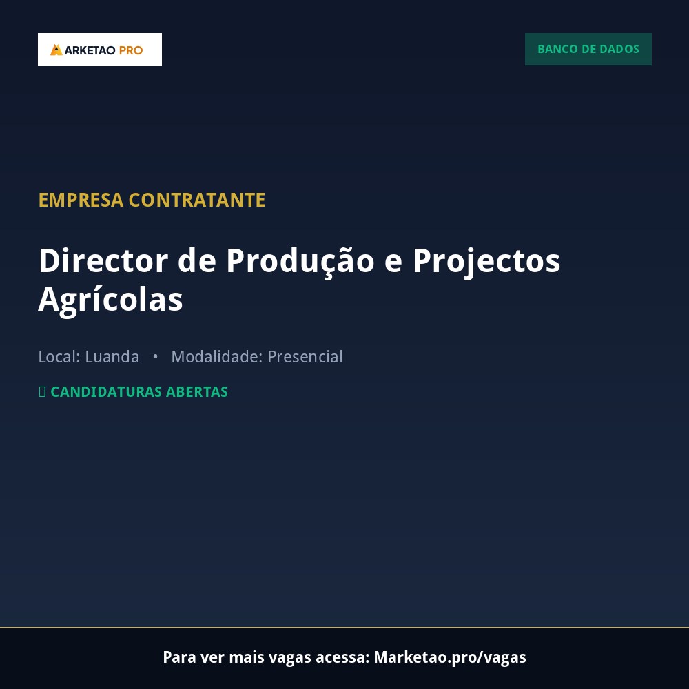 Director de Produção e Projectos Agrícolas